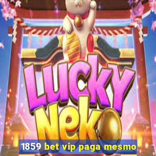 1859 bet vip paga mesmo